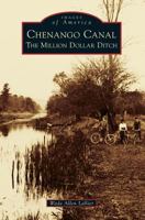 Chenango Canal: The Million Dollar Ditch 1467124818 Book Cover