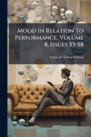 Mood In Relation To Performance, Volume 8, Issues 53-58... 1271617811 Book Cover