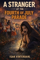 A Stranger at the Fourth of July Parade B0G82CVKG4 Book Cover