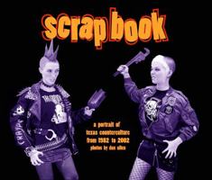 Scrapbook a Portrait of Texas Counterculture From 1982 to 2002 098927120X Book Cover