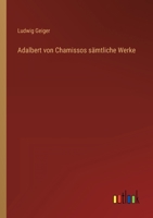 Adalbert von Chamissos s�mtliche Werke 336862024X Book Cover