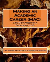 Making an Academic Career (MAC): Life and Career of a Professor (LCP) 144959946X Book Cover