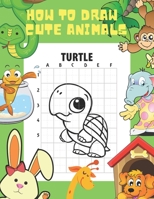 How to Draw Cute Animals Book: 50 Cute Animal Illustrations to Help Your Kids Learn How to Draw and Enhance Their Observation and Proportion Skills B08N9PZMBG Book Cover