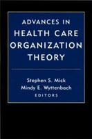 Advances in Health Care Organization Theory 078795764X Book Cover