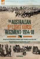 The Australian Ninth Light Horse Regiment: During the First World War in Gallipoli, Egypt, Palestine & Syria, 1914-18 1917666705 Book Cover