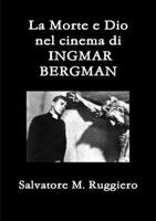 La Morte e Dio nel cinema di INGMAR BERGMAN 1291635033 Book Cover