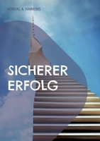 Sicherer Erfolg: Wie man im Verkauf und im Leben erfolgreich sein kann 3756897591 Book Cover