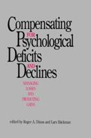 Compensating for Psychological Deficits and Declines: Managing Losses and Promoting Gains 113887647X Book Cover