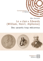 Le « clan » Edwards (William, Henri, Alphonse): Des savants trop méconnus (French Edition) 2342380836 Book Cover