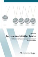 Softwarearchitektur heute: Nutzen und Kosten serviceorientierter Architekturen 3639449428 Book Cover