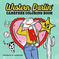 Western Darlin': Carefree Coloring Book B0DY8597GQ Book Cover