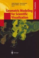Geometric Modeling for Scientific Visualization (Mathematics and Visualization) 3540401164 Book Cover