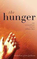 The Hunger: Our Extraordinary God in Ordinary Days 1606045121 Book Cover