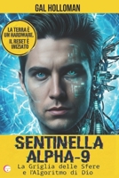 SENTINELLA ALPHA-9: La Griglia delle Sfere e l'Algoritmo di Dio (Italian Edition) B0GQBM8TGF Book Cover