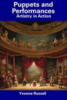 Puppets and Performances: Artistry in Action B0CFD6KH6C Book Cover