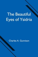 The Beautiful Eyes of Ysidria 1515250989 Book Cover