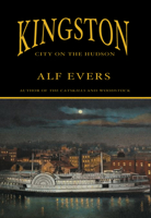 Kingston: City on the Hudson 1585677329 Book Cover