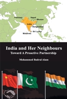 India and Her Neighbours: Towards A Proactive Partnership 9351281205 Book Cover