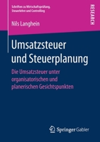 Umsatzsteuer Und Steuerplanung: Die Umsatzsteuer Unter Organisatorischen Und Planerischen Gesichtspunkten 3658182199 Book Cover