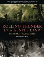 Rolling Thunder In A Gentle Land: The Vietnam War Revisited 184603020X Book Cover