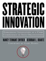 Strategic Innovation: Embedding Innovation as a Core Competency in Your Organization (Jossey Bass Business and Management Series) 0787964050 Book Cover