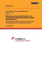 Erkennung, Analyse und Simulation von endokardialem Katheterkontakt bei atrialen Elektrogrammen: M�glichkeiten verbesserter Katheterablationstechnik mit den Methoden der Biosignalverarbeitung 3656334277 Book Cover