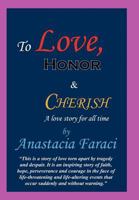 To Love, Honor & Cherish: A Love Story for All Time 1456722883 Book Cover