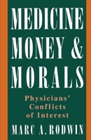 Medicine, Money, and Morals: Physicians' Conflicts of Interest 0195080963 Book Cover