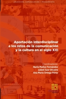Aportación interdisciplinar a los retos de la comunicación y la cultura en el siglo XXI 8417270779 Book Cover