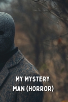 My Mystery Man (HORROR) B0DRMRPSCC Book Cover