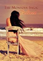 The Montoya Saga: Believe: Book 1 1479735809 Book Cover