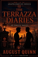 The Terrazza Diaries: No Shame, Just Champagne. (The Unapologetics Series by August Quinn) B0FG85G4BQ Book Cover