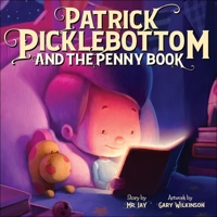 Patrick Picklebottom and the Penny Book 0578557584 Book Cover