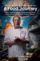 A Food Journey: If It Tastes Great, It’s Good for You B0F7FP3YJ3 Book Cover