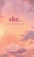 she.: to the rebirth of her soul B0DZ21SYQQ Book Cover