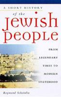 A Short History of the Jewish People: From Legendary Times to Modern Statehood