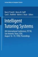 Intelligent Tutoring Systems: 4th International Conference, Its'98, San Antonio, Texas, Usa, August 16-19, 1998 Proceedings (Lecture Notes in Computer Science) 3540647708 Book Cover