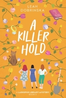 A Killer Hold: A Larkspur Library Mystery 1685127797 Book Cover