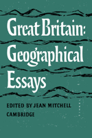 Great Britain: Geographical Essays 0521099862 Book Cover