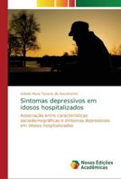 Sintomas depressivos em idosos hospitalizados: Associação entre características sociodemográficas e sintomas depressivos em idosos hospitalizados 6202188685 Book Cover