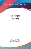 Le Jargon (1895) 1149179570 Book Cover