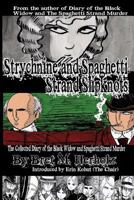 Strychnine and Spaghetti Strand Slipknots: The Collected Diary of the Black Widow and Spaghetti Strand Murder 1499584539 Book Cover