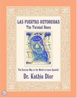 Las Puertas Retorcidas/The Twisted Doors: The Scariest Way in the World to Learn Spanish! 0971022720 Book Cover