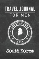Travel Journal for Men South Korea: 6x9 Travel Notebook or Diary with prompts, Checklists and Bucketlists perfect gift for your Trip to South Korea for every your Man, Husband or Boyfriend 171276439X Book Cover
