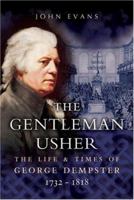 The Gentleman Usher: The Life & Times of George Dempster 1712 - 1818 1844151514 Book Cover