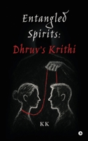 Entangled Spirits: Dhruv's Krithi B0F9TPGBPX Book Cover