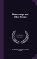 Heart-Songs and Other Poems 1359387064 Book Cover