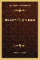The Life Of Henry Bruce 1163154822 Book Cover
