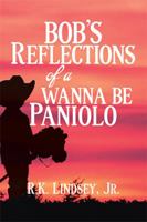 Bob's Reflections of a Wanna Be Paniolo 1984553933 Book Cover