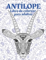 Antílope - Libro de colorear para adultos B087SHQLVM Book Cover